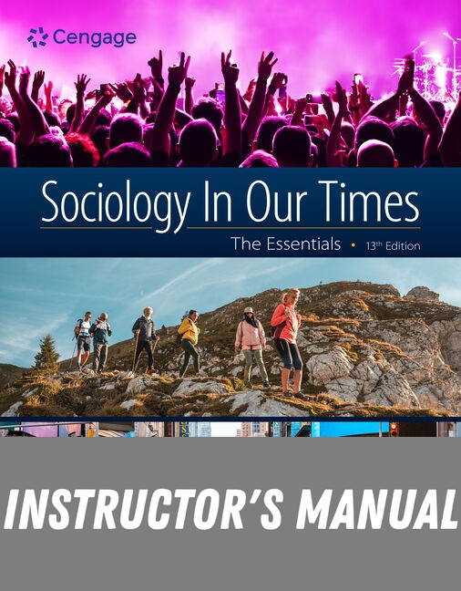 Instructor Manual for Sociology In Our Times: The Essentials 13th Edition by Diana Kendall