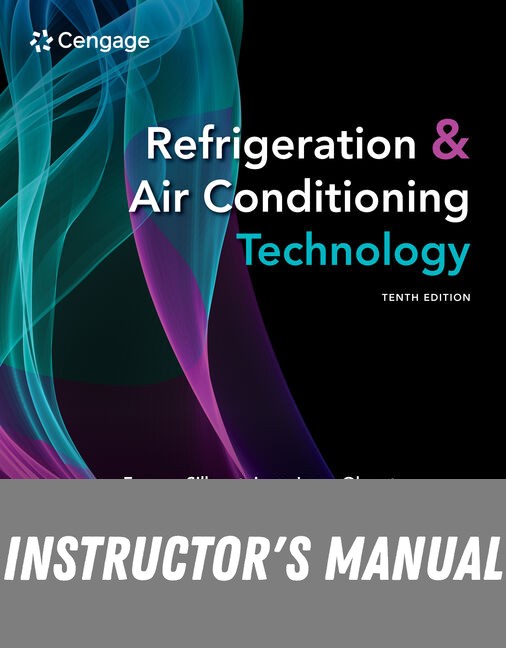 Instructor Manual for Refrigeration & Air Conditioning Technology 10th Edition by Eugene Silberstein