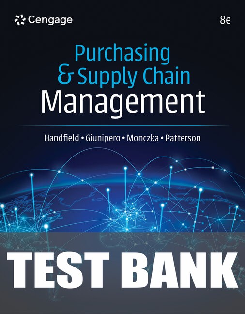 Test Bank for Purchasing and Supply Chain Management 8th Edition by Robert B. Handfield