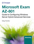 Test Bank for Microsoft Exam AZ-801: Guide to Configuring Windows Server Hybrid Advanced Services 1st Edition by Greg Tomsho
