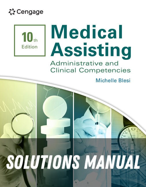 Solutions Manual for Medical Assisting: Administrative & Clinical Competencies 10th Edition by Michelle Blesi