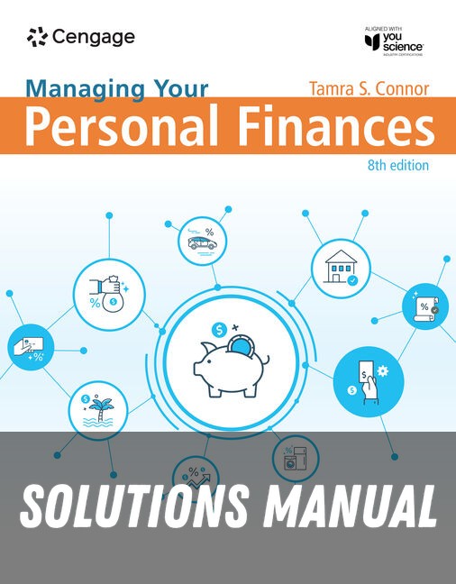 Solutions Manual for Managing Your Personal Finances, 8th Student Edition 8th Edition by Tamra Connor