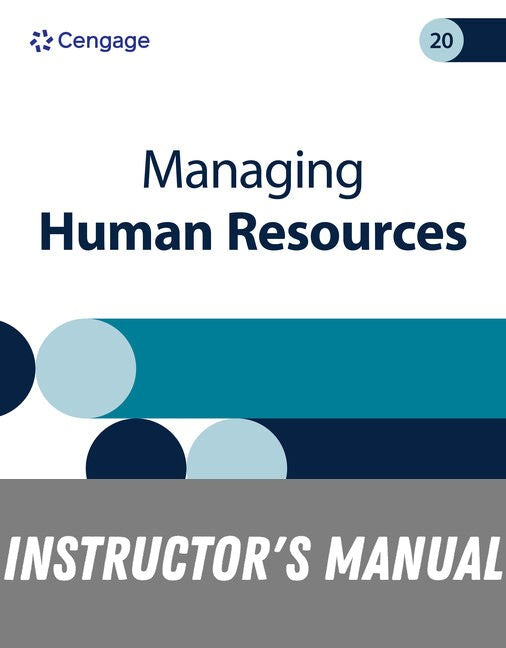 Instructor Manual for Managing Human Resources 20th Edition by Scott Snell