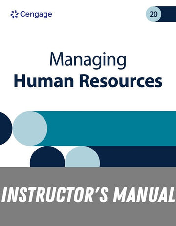 Instructor Manual for Managing Human Resources 20th Edition by Scott Snell