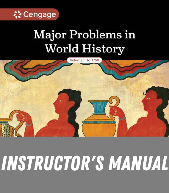 Instructor Manual for Major Problems in World History Volume I 1st Edition by William J.  Duiker