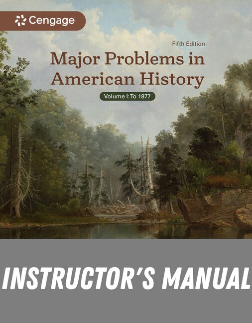 Instructor Manual for Major Problems in American History, Volume I 5th Edition by Elizabeth Cobbs