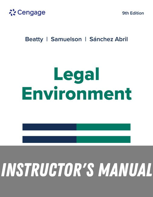 Instructor Manual for Legal Environment 9th Edition by Jeffrey F. Beatty
