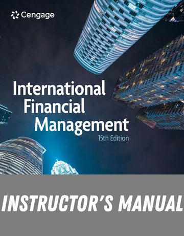 Instructor Manual for International Financial Management 15th Edition by Jeff Madura