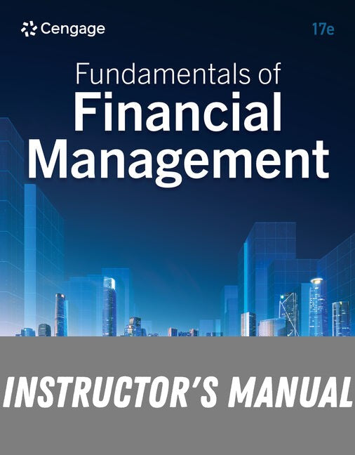 Instructor Manual for Fundamentals of Financial Management 17th Edition by Eugene F. Brigham