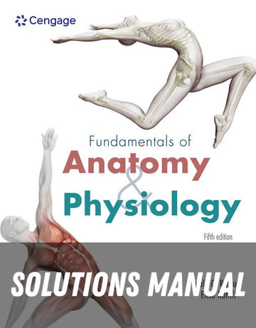 Solutions Manual for Fundamentals of Anatomy and Physiology 5th Edition by Dr. Donald C. Rizzo