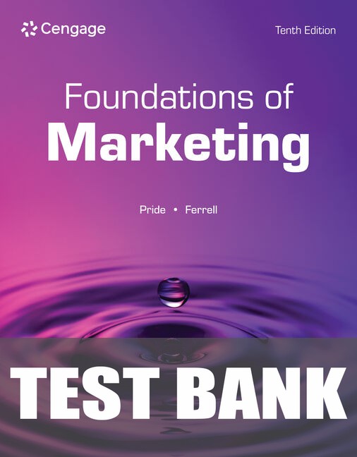 Test Bank for Foundations of Marketing 10th Edition by William M. Pride