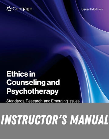 Instructor Manual for Ethics in Counseling and Psychotherapy 7th Edition by Elizabeth Reynolds Welfel