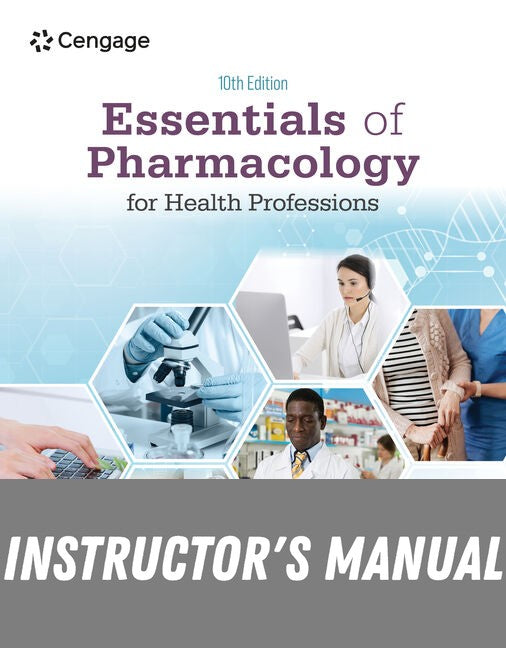 Instructor Manual for Essentials of Pharmacology for Health Professions 10th Edition by Bruce Colbert
