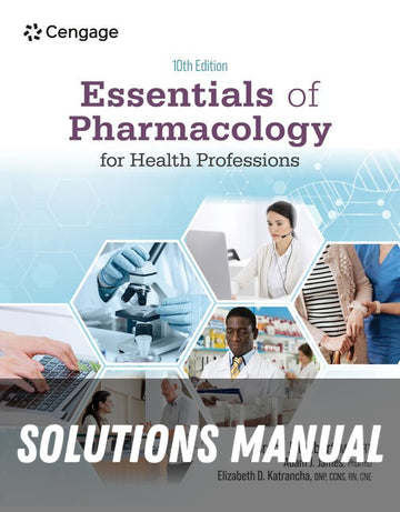 Solutions Manual for Essentials of Pharmacology for Health Professions 10th Edition by Bruce Colbert