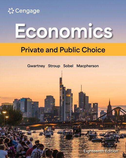 Instructor Manual for Economics: Private and Public Choice 18th Edition by James D. Gwartney