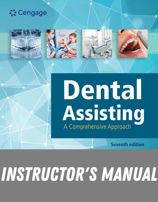 Instructor Manual for Dental Assisting: A Comprehensive Approach 7th Edition by Vaishali Singhal