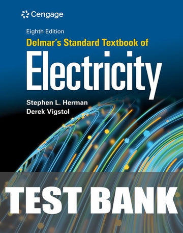 Test Bank for Delmar's Standard Textbook of Electricity 8th Edition by Stephen L. Herman