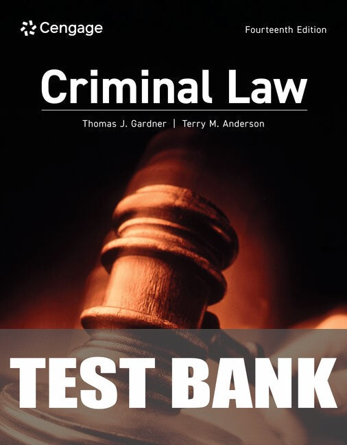 Test Bank for Criminal Law 14th Edition by Thomas J. Gardner (1921–2021)