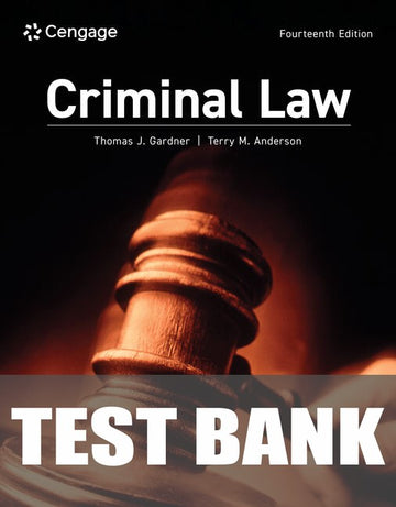 Test Bank for Criminal Law 14th Edition by Thomas J. Gardner (1921–2021)
