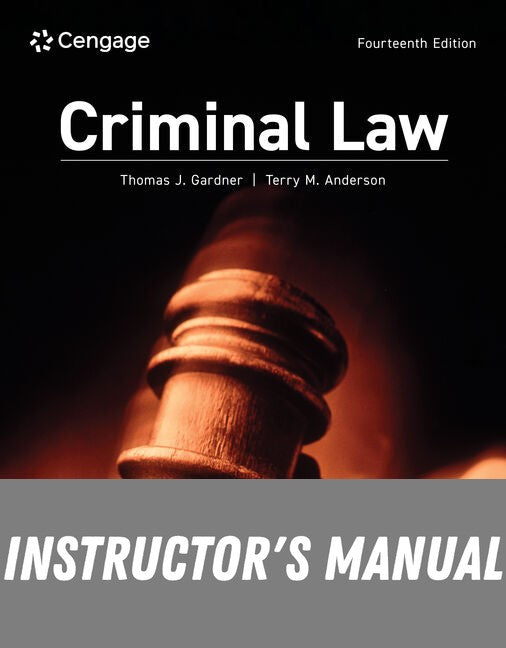 Instructor Manual for Criminal Law 14th Edition by Thomas J. Gardner (1921–2021)