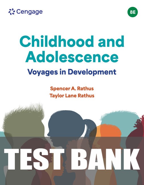 Test Bank for Childhood and Adolescence: Voyages in Development 8th Edition by Spencer A. Rathus