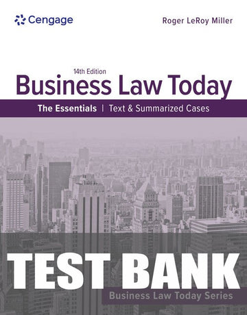 Test Bank for Business Law Today - The Essentials: Text & Summarized Cases 14th Edition by Roger LeRoy Miller