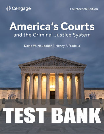 Test Bank for America's Courts and the Criminal Justice System 14th Edition by David W. Neubauer