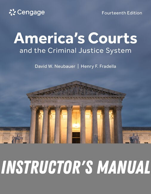 Instructor Manual for America's Courts and the Criminal Justice System 14th Edition by David W. Neubauer