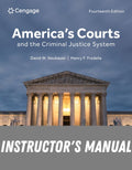 Instructor Manual for America's Courts and the Criminal Justice System 14th Edition by David W. Neubauer