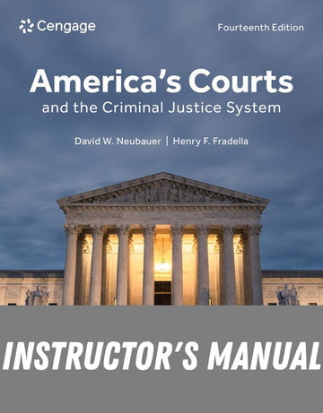 Instructor Manual for America's Courts and the Criminal Justice System 14th Edition by David W. Neubauer
