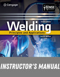 Instructor Manual for Welding: Principles and Applications 10th Edition by Larry Jeffus