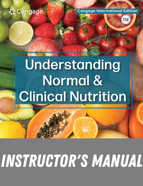Instructor Manual for Understanding Normal & Clinical Nutrition, International Student Edition 13th Edition by Sharon Rady Rolfes