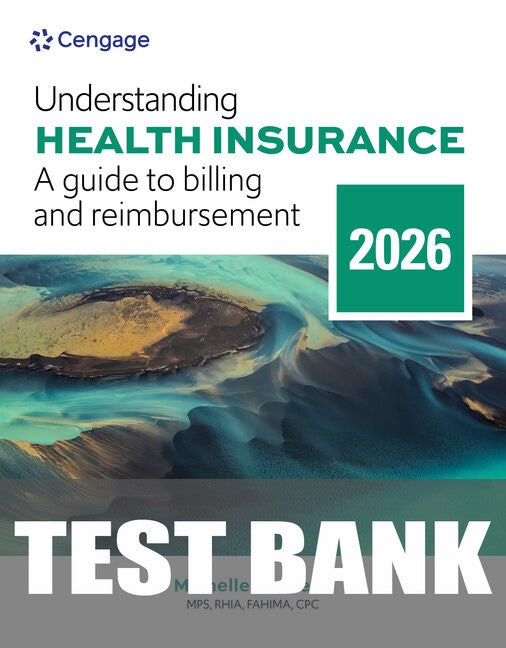 Test Bank for Understanding Health Insurance: A Guide to Billing and Reimbursement, 2026 Edition 21st Edition by Michelle A. Green