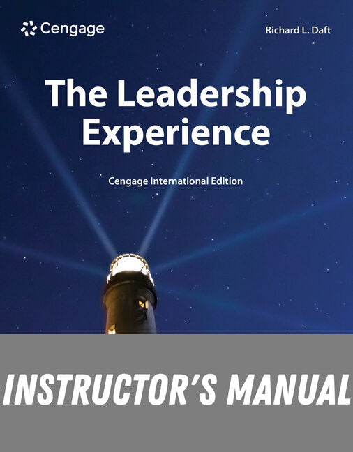 Instructor Manual for The Leadership Experience, Cengage International Edition 9th Edition by Richard L. Daft