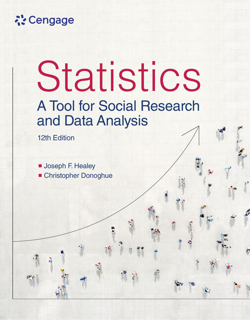 Instructor Manual for Statistics: A Tool for Social Research and Data Analysis 12th Edition by Joseph F. Healey