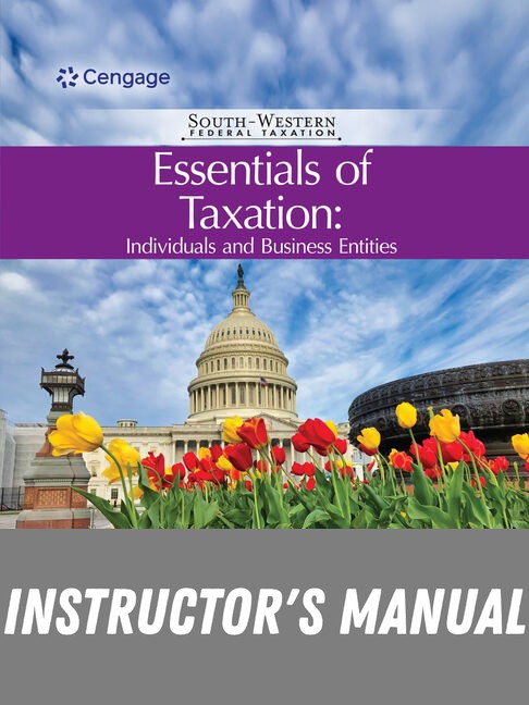 Instructor Manual for South-Western Federal Taxation 2027: Essentials of Taxation: Individuals and Business Entities 30th Edition by Annette Nellen