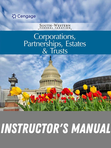 Instructor Manual for South-Western Federal Taxation 2027: Corporations, Partnerships, Estates and Trusts 50th Edition by Annette Nellen
