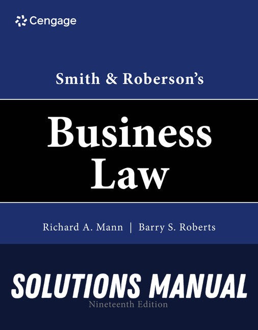 Solutions Manual for Smith & Roberson's Business Law 19th Edition by Richard A. Mann