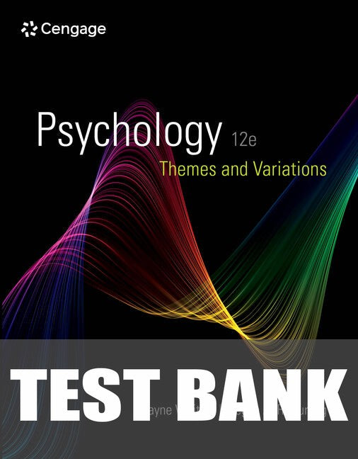 Test Bank for Psychology: Themes and Variations 12th Edition by Wayne Weiten