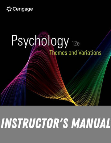 Instructor Manual for Psychology: Themes and Variations 12th Edition by Wayne Weiten