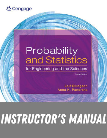 Instructor Manual for Probability and Statistics for Engineering and the Sciences 10th Edition by Leif Ellingson