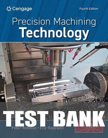 Test Bank for Precision Machining Technology 4th Edition by Peter J. Hoffman