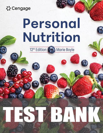 Test Bank for Personal Nutrition 12th Edition by Marie A. Boyle