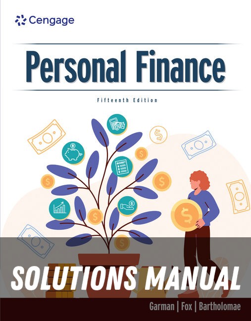 Solutions Manual for Personal Finance 15th Edition by E. Thomas Garman