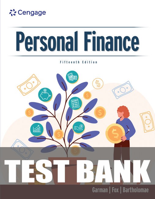 Test Bank for Personal Finance 15th Edition by E. Thomas Garman