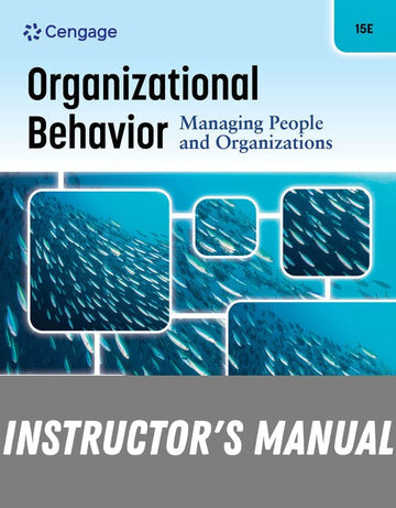 Instructor Manual for Organizational Behavior: Managing People and Organizations 15th Edition by Ricky W. Griffin
