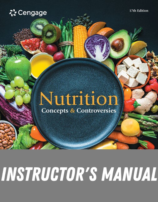 Instructor Manual for Nutrition: Concepts and Controversies 17th Edition by Frances Sizer