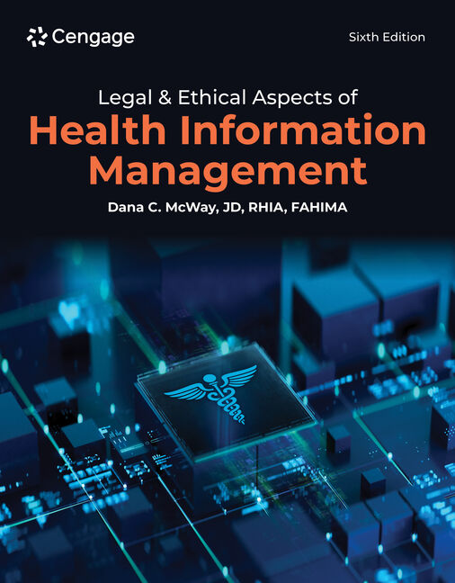 Instructor Manual for Legal & Ethical Aspects of Health Information Management 6th Edition by Dana C. McWay