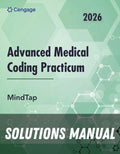 Solutions Manual for Advanced Medical Coding Practicum, 2026 Edition 3rd Edition by Cengage