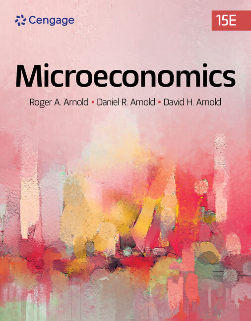 Test Bank for Microeconomics 15th Edition by Roger A. Arnold